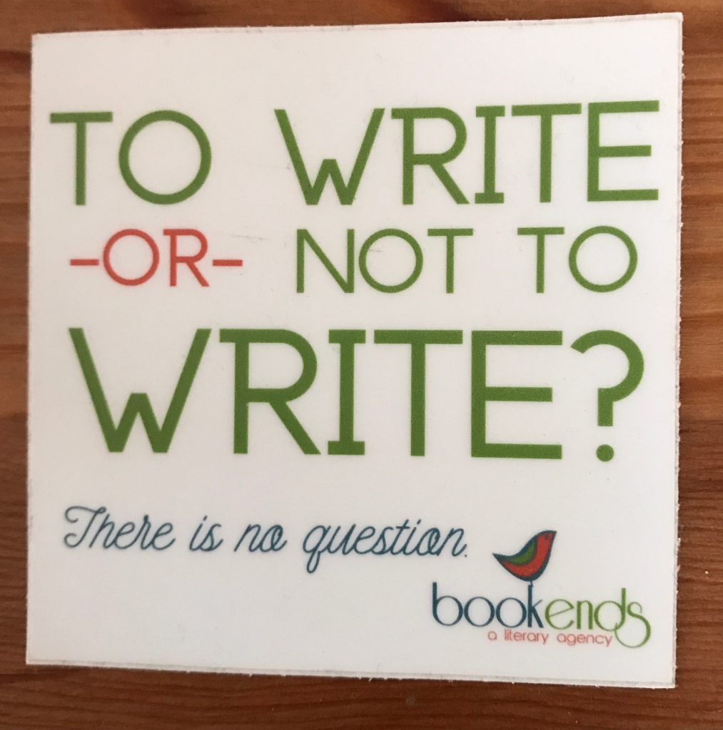 Sticker from BookEnds Literary Agency with quote: "To Write or Not to Write? There is no question."